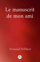 Le manuscrit de mon ami (French Edition) B0G63H7W3N Book Cover