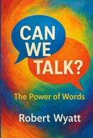 Can We Talk?: The Power of Our Words B0DRCTSDYN Book Cover