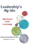 Leadership's Big Idea: High-Potential Leaders In the Making 1524608882 Book Cover