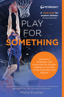 Play For Something: A Valedictorian's Guide to Beating the System, Shattering Expectations, and Earning a 4.0 0768941121 Book Cover