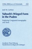 Yahweh's Winged Form in the Psalms: Exploring Congruent Iconography and Texts 3727816708 Book Cover