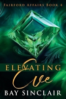 Elevating Eve (Fairford Affairs) B0DJGT4SWY Book Cover