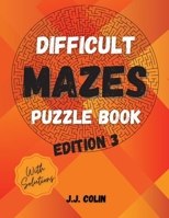 Difficult-Level MAZES Puzzle Book: 100 Difficult Mazes for Adults and Teens Mindful Maze Activity Book Large Print 8.5 x 11 in 1047554178 Book Cover