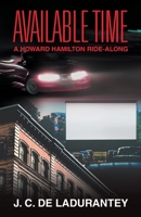 Available Time: A HOWARD HAMILTON RIDE-ALONG 1663236151 Book Cover