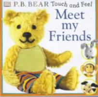 P.B. Bear Touch & Feel: Meet My Friends 078946277X Book Cover