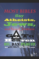 Most Bibles Say Atheists, Jews, and Non-Christians Go To Heaven B08WK2HGFF Book Cover
