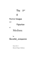 The 2nd 8 Horror Images and Vignettes of Medusa: From Story Set 2 of Horror Project Medusa B0BFV29YMY Book Cover