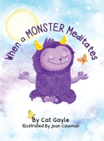 When a Monster Meditates 1665309164 Book Cover
