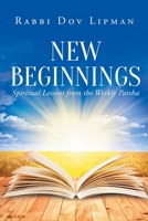 New Beginnings: Spiritual Lessons from the Weekly Parsha 1648031439 Book Cover