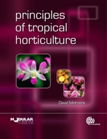 Principles of Tropical Horticulture 1780645414 Book Cover