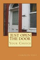 Just Open the Door 1470077809 Book Cover