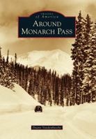 Around Monarch Pass 0738580708 Book Cover