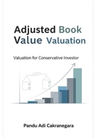 Adjusted Book Value Valuation: Valuation for Conservative Investor (Valuation with Excel) B0FMNWN27F Book Cover