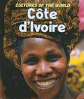 Cote D'Ivoire (Cultures of the World, Set 19) 0761409807 Book Cover
