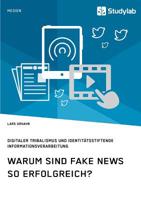 Warum sind Fake News so erfolgreich? Digitaler Tribalismus und identit�tsstiftende Informationsverarbeitung 3960955375 Book Cover