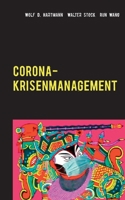 Corona-Krisenmanagement: Globale Erfahrungen des  Pandemiemanagements mit Bestpraktiken und Corona-Glossar (German Edition) 375192213X Book Cover