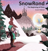 SnowRond: The Beginning of Elves 0985261455 Book Cover