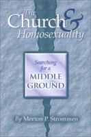 The Church & Homosexuality: Searching for a Middle Ground 1886513171 Book Cover