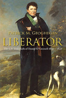 Liberator: The Life and Death of Daniel O'Connell, 1830-1847 0717146650 Book Cover