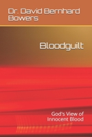 Bloodguilt: God's View of Innocent Blood 1071100750 Book Cover