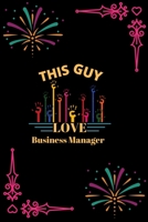 This Guy Love Business Manager: This Guy Love Business Manager: Blank Lined Notebook Journal 6x9 - Gift for Business Manager Lovers 1651115583 Book Cover