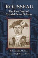 Rousseau: The Last Days of Spanish New Orleans 1589800893 Book Cover