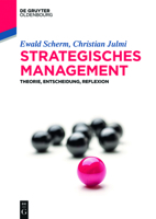 Strategisches Management: Theorie, Entscheidung, Reflexion (De Gruyter Studium) 3110540436 Book Cover