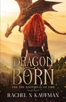 Dragon Born and the Foothills of Fire 1736299204 Book Cover