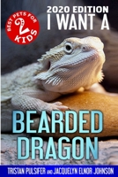 I Want A Bearded Dragon 1990291287 Book Cover