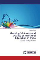 Meaningful Access and Quality of Preschool Education in India: A Case of Madhya Pradesh 3847340131 Book Cover