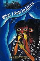 What I Saw in Africa 1449008291 Book Cover