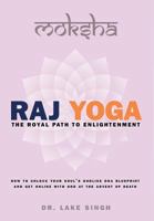 Raj Yoga: The Royal Path to Enlightenment 1525519662 Book Cover