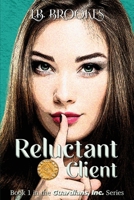 Reluctant Client: Book 1 in the Guardians, Inc. Series 1917007833 Book Cover