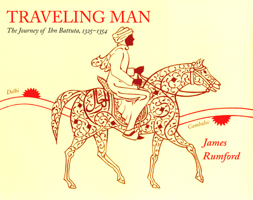 Traveling Man: The Journey of Ibn Battuta, 1325-1354 0618432337 Book Cover