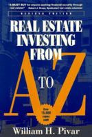 Real Estate Investing From A to Z : The Most Comprehensive, Practical, and Readable Guide to Investing Profitably in Real Estate 0071416242 Book Cover