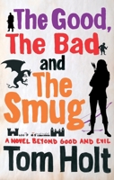 The Good, The Bad and The Smug 0316368814 Book Cover