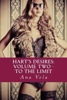 Hart's Desires: Volume Two - To The Limit 1497429471 Book Cover