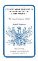 Conservative Thought in Twentieth Century Latin America: The Ideas of Laureano Gomez 0896801489 Book Cover