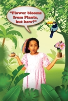 Flowers Bloom from Plants But How B0BCSFB4G8 Book Cover