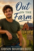 Out ON THE Farm: Romance in Small Town America B0H3FWQQ2W Book Cover