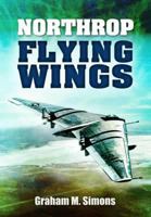 Northrop Flying Wings 1781590362 Book Cover