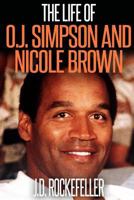 The Life of O.J. Simpson and Nicole Brown 1535540192 Book Cover