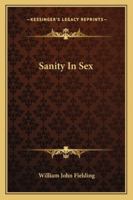 Sanity in sex - Primary Source Edition 1428634142 Book Cover
