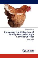 Improving the Utilization of Poultry Diets With High Content Of Fiber: Broiler study 3845476761 Book Cover