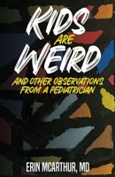 Kids Are Weird 1637471106 Book Cover