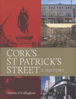 Cork's St Patrick's Street: A History 1848890575 Book Cover