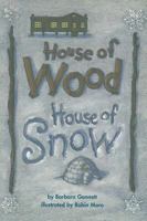 House of Wood, House of Snow (Scott Foresman Reading: Leveled Reader 20b) 0673613003 Book Cover