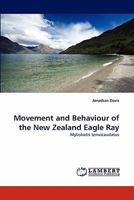 Movement and Behaviour of the New Zealand Eagle Ray: Myliobatis tenuicaudatus 3843385815 Book Cover