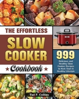 The Effortless Slow Cooker Cookbook 1801249024 Book Cover
