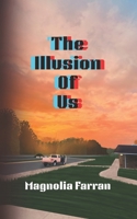 The Illusion of Us B0F882NQN5 Book Cover